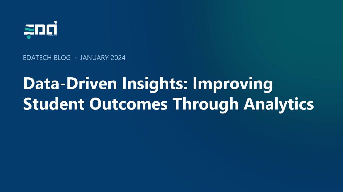 Data-Driven Insights: Improving Student Outcomes Through Analytics