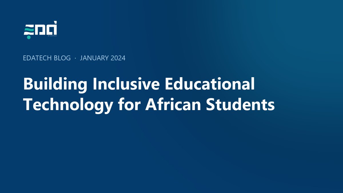 Building Inclusive Educational Technology for African Students